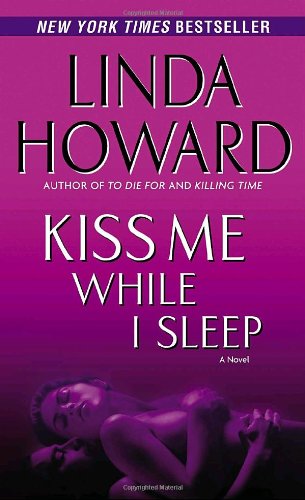 Linda Howard · Kiss Me While I Sleep: a Novel (Cia Spies) (Paperback Book) [Reprint edition] (2005)