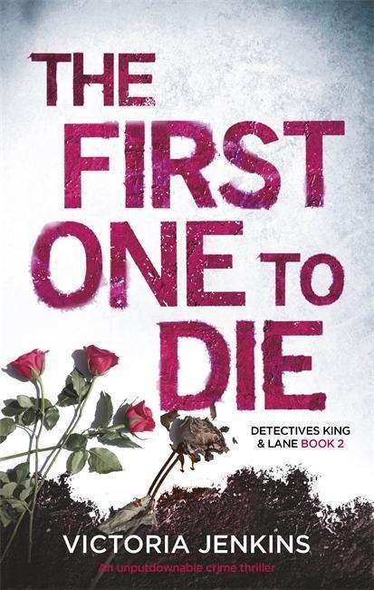 Cover for Victoria Jenkins · The First One to Die - King and Lane (Paperback Book) (2018)