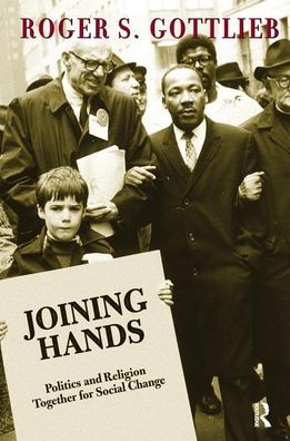 Cover for Roger S. Gottlieb · Joining Hands: Politics And Religion Together For Social Change (Hardcover Book) (2019)