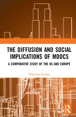 Cover for Goglio, Valentina (University of Turin, Italy) · The Diffusion and Social Implications of MOOCs: A Comparative Study of the USA and Europe (Hardcover bog) (2022)