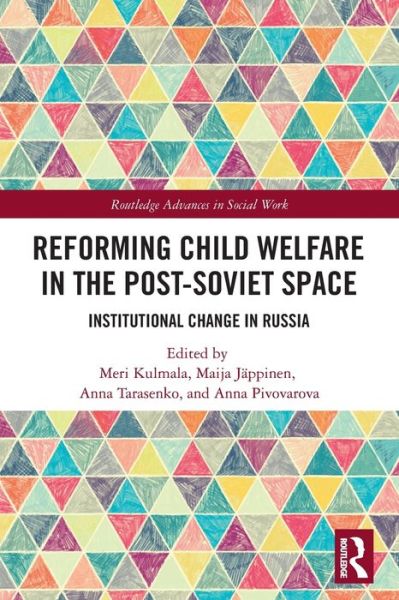 Cover for Meri Kulmala · Reforming Child Welfare in the Post-Soviet Space: Institutional Change in Russia - Routledge Advances in Social Work (Paperback Book) (2022)