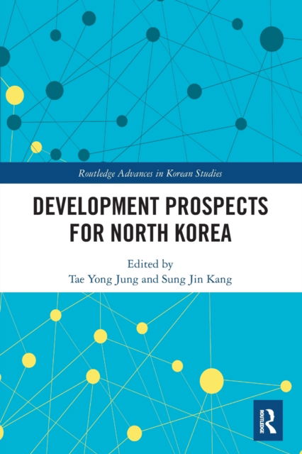 Cover for Tae Yong Jung · Development Prospects for North Korea - Routledge Advances in Korean Studies (Paperback Book) (2022)