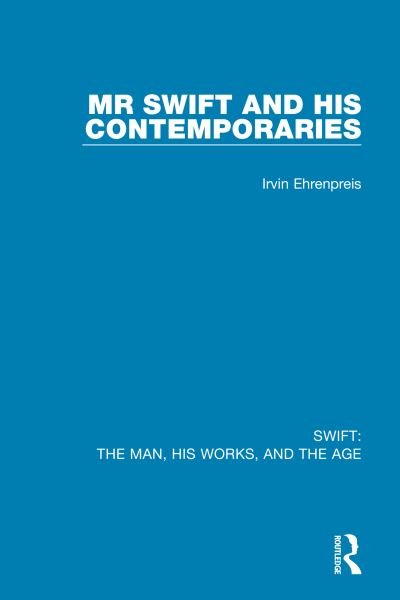 Cover for Irvin Ehrenpreis · Swift: The Man, his Works, and the Age: Volume One: Mr Swift and his Contemporaries - Swift: The Man, his Works, and the Age (Hardcover bog) (2021)