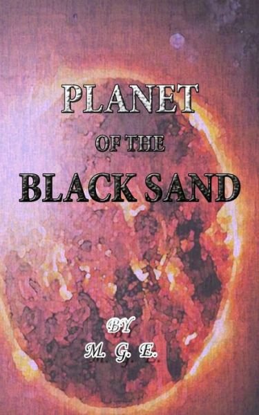 Cover for M G E · Planet of the Black Sand (Taschenbuch) (2024)