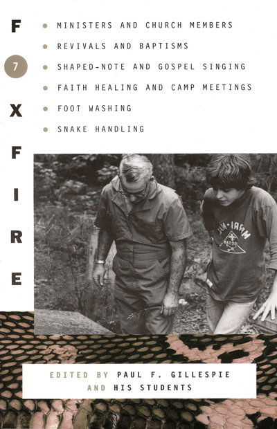 Cover for Inc. Foxfire Fund · Foxfire 7: Ministers and Church Members, Revivals and Baptisms, Shaped-Note and Gospel Singing, Faith Healing and Camp Meetings, Foot Washing, Snake Handling - Foxfire Series (Pocketbok) [Anchor Press edition] (1982)