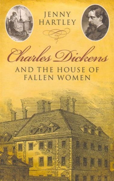 Cover for Hartley Jenny · Charles Dickens and the House of Fallen Women (Pocketbok) (2009)