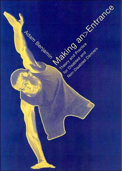 Cover for Adam Benjamin · Making an Entrance: Theory and Practice for Disabled and Non-Disabled Dancers (Paperback Bog) (2001)
