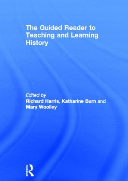 Cover for Richard Harris · The Guided Reader to Teaching and Learning History (Hardcover bog) (2013)