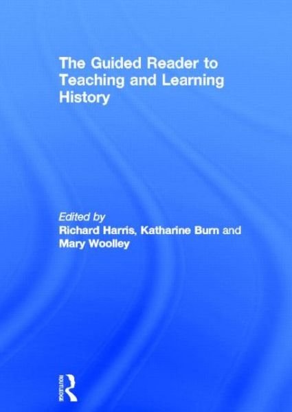 Cover for Richard Harris · The Guided Reader to Teaching and Learning History (Gebundenes Buch) (2013)