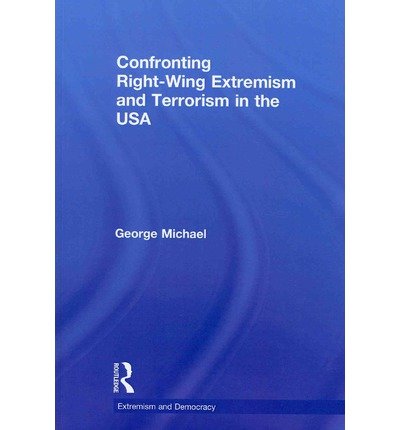 Cover for George Michael · Confronting Right Wing Extremism and Terrorism in the USA - Routledge Studies in Extremism and Democracy (Paperback Book) (2012)