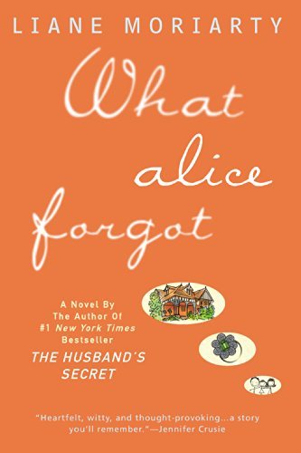 Cover for Liane Moriarty · What Alice Forgot (Paperback Bog) [Reprint edition] (2012)