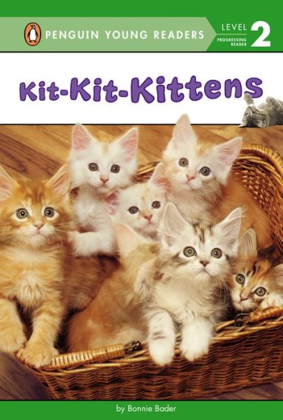 Kit-kit-kittens - Bonnie Bader - Books - Penguin Young Readers Group - 9780448484440 - March 10, 2015