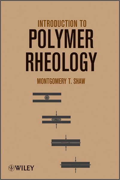 Cover for Montgomery T. Shaw · Introduction to Polymer Rheology (Hardcover Book) (2012)