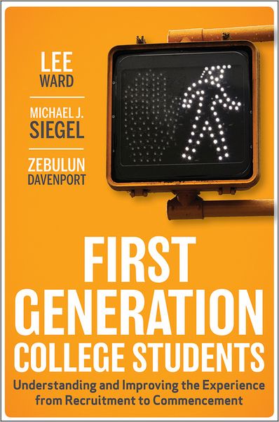Cover for Ward, Lee (James Madison University, Harrisonburg, VA) · First-Generation College Students: Understanding and Improving the Experience from Recruitment to Commencement (Hardcover Book) (2012)