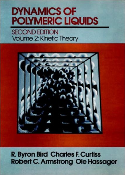 Cover for Bird, R. Byron (University of Wisconsin-Madison) · Dynamics of Polymeric Liquids, Volume 2: Kinetic Theory (Hardcover Book) (1987)