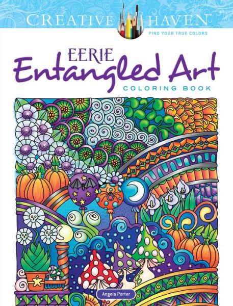 Cover for Angela Porter · Creative Haven Eerie Entangled Art Coloring Book - Creative Haven (Paperback Book) (2018)