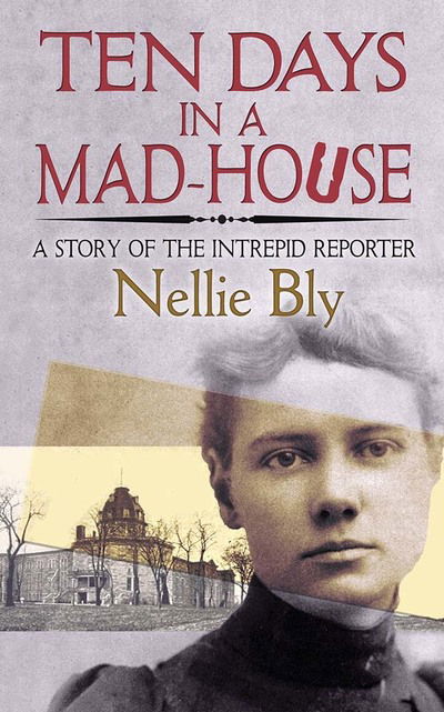 Cover for Nellie Bly · Ten Days in a Mad-House: A Story of the Intrepid Reporter (Paperback Book) (2019)