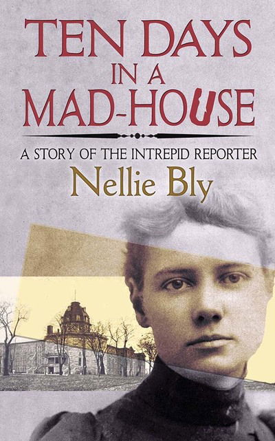 Cover for Nellie Bly · Ten Days in a Mad-House: A Story of the Intrepid Reporter (Pocketbok) (2019)