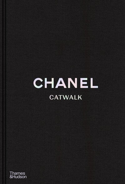 Chanel Catwalk: The Complete Collections - Catwalk - Patrick Mauries - Books - Thames & Hudson Ltd - 9780500023440 - October 8, 2020