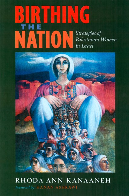 Cover for Rhoda Ann Kanaaneh · Birthing the Nation: Strategies of Palestinian Women in Israel - California Series in Public Anthropology (Pocketbok) (2002)