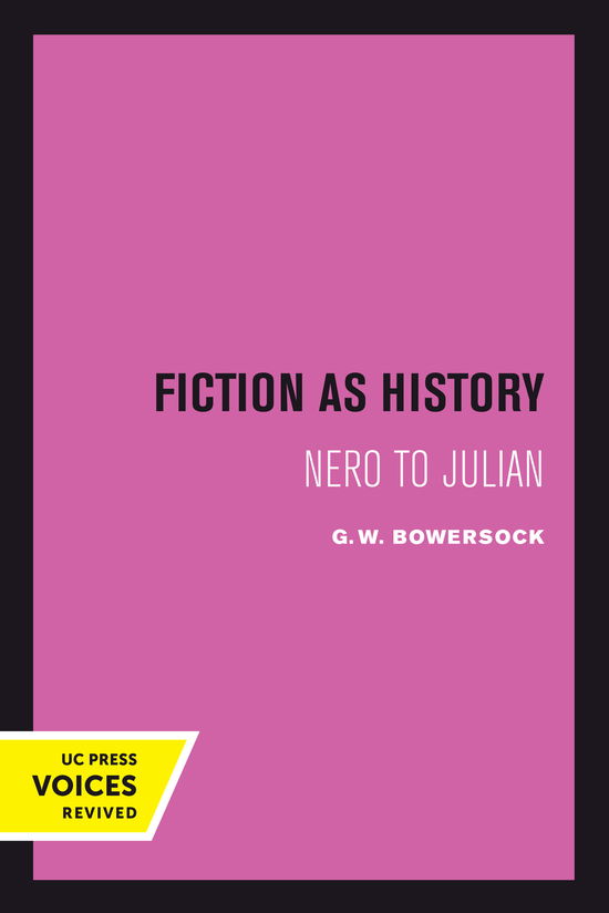 Cover for G. W. Bowersock · Fiction as History: Nero to Julian - Sather Classical Lectures (Gebundenes Buch) (2024)