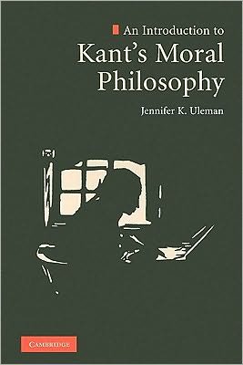 Cover for Uleman, Jennifer K. (State University of New York, Purchase) · An Introduction to Kant's Moral Philosophy (Paperback Book) (2010)