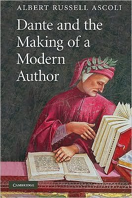 Dante and the Making of a Modern Author - Ascoli, Albert Russell (University of California, Berkeley) - Libros - Cambridge University Press - 9780521178440 - 7 de abril de 2011