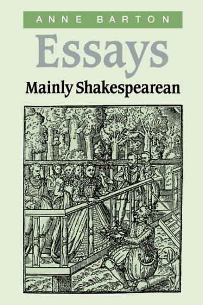 Cover for Barton, Anne (University of Cambridge and Trinity College, Cambridge) · Essays, Mainly Shakespearean (Hardcover Book) (1994)