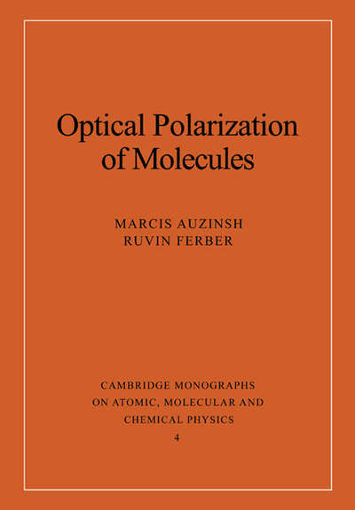 Cover for Auzinsh, Marcis (University of Latvia) · Optical Polarization of Molecules - Cambridge Monographs on Atomic, Molecular and Chemical Physics (Paperback Bog) (2005)