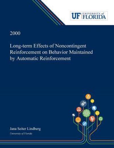 Cover for Jana Lindberg · Long-term Effects of Noncontingent Reinforcement on Behavior Maintained by Automatic Reinforcement (Paperback Bog) (2019)