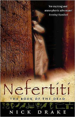 Nefertiti: (A Rahotep mystery) A compelling and evocative thriller set in Ancient Egypt that will keep you gripped! - Nick Drake - Kirjat - Transworld Publishers Ltd - 9780552152440 - maanantai 9. huhtikuuta 2007