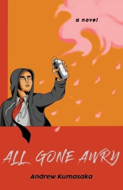 Andrew Kumasaka · All Gone Awry (Paperback Book) (2021)