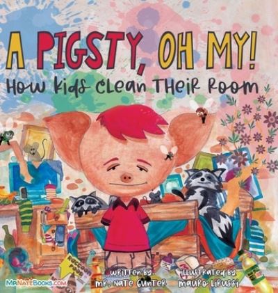 Cover for Mr Nate Gunter · A Pigsty, Oh My! Children's Book (Hardcover Book) (2022)