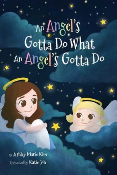 Cover for Ashley Marie Kim · An Angel's Gotta Do What an Angel's Gotta Do (Paperback Book) (2019)