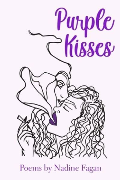 Cover for Nadine Fagan · Purple Kisses Poems By Nadine Fagan (Taschenbuch) (2021)