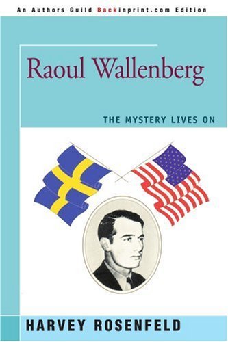 Cover for Harvey Rosenfeld · Raoul Wallenberg: the Mystery Lives on (Paperback Book) (2005)