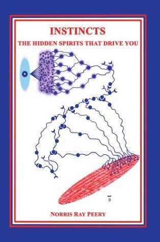 Cover for Norris Ray Peery · Instincts: the Hidden Spirits That Drive You (Hardcover Book) (2003)