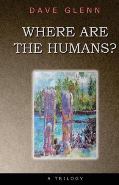 Cover for Dave Glenn · Where Are The Humans? (Paperback Book) (2013)