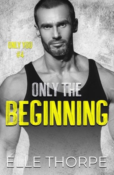 Elle Thorpe · Only the Beginning (Paperback Book) (2019)