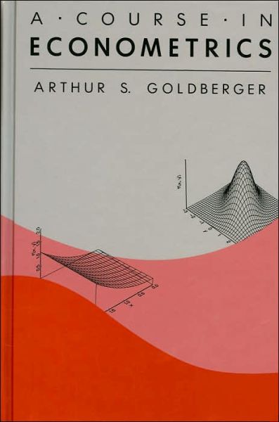 Cover for Arthur S. Goldberger · A Course in Econometrics (Hardcover Book) (1991)