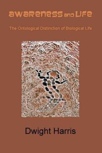 Dwight Harris · Awareness and Life : The Ontological Distinction of Biological Life (Pocketbok) (2024)