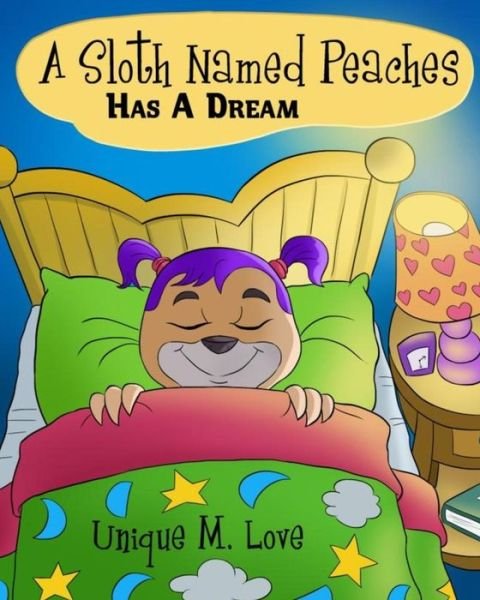 Cover for Unique M Love · A Sloth Named Peaches: Has a Dream (Paperback Bog) (2015)