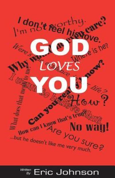 God Loves You - Eric Dean Johnson - Libros - Eric Johnson - 9780692445440 - 4 de mayo de 2017