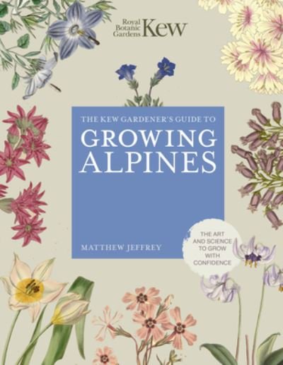 Cover for Royal Botanic Gardens Kew · Kew Gardener's Guide to Growing Alpines - Kew Experts (Hardcover bog) (2024)