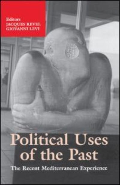 Cover for Jacques Revel · Political Uses of the Past: The Recent Mediterranean Experiences (Pocketbok) (2002)