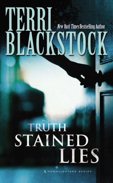 Cover for Terri Blackstock · Truth Stained Lies - Moonlighters Series (Paperback Book) (2015)