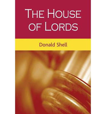 Cover for Donald Shell · The House of Lords (Paperback Book) (2013)