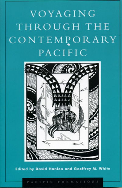 Cover for David Hanlon · Voyaging through the Contemporary Pacific - Pacific Formations: Global Relations in Asian and Pacific Perspectives (Inbunden Bok) (2000)