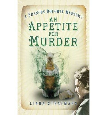 Cover for Linda Stratmann · An Appetite for Murder: A Frances Doughty Mystery 4 (Paperback Book) (2014)