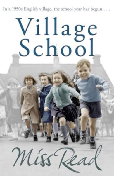 Cover for Miss Read · Village School: The first novel in the Fairacre series - Fairacre (Taschenbuch) (2006)